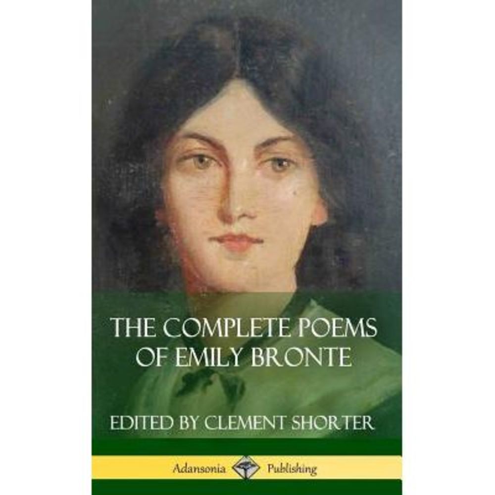 The Complete Poems of Emily Bronte (Poetry Collections) (Hardcover) -- Emily Bro